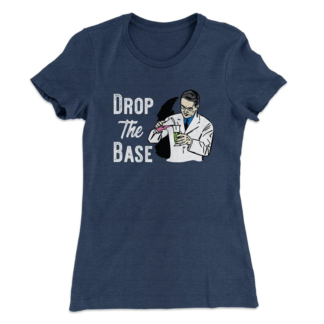 Drop the Base Women's T-Shirt